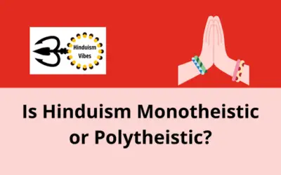 Are You Confused if Hinduism is Monotheistic or Polytheistic?